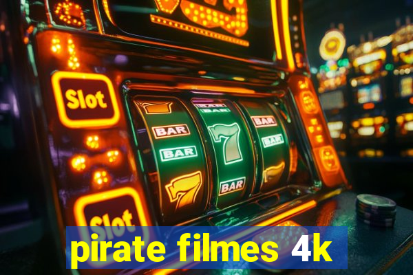 pirate filmes 4k